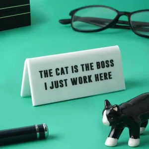 Écriteau - The cat is the boss, I just work here