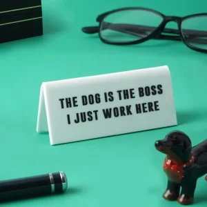 Écriteau - The boss is the dog, I just work here