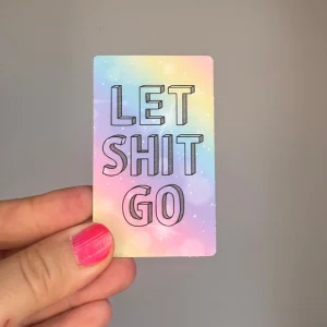 Sticker - let shit go
