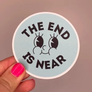 Sticker - the end is near
