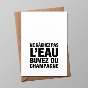 Carte postale - Ne gâchez pas l'eau buvez du champagne