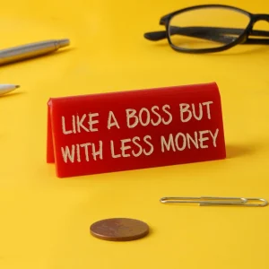 Écriteau - Like a Boss but with less money