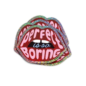 Stickers "perfect is so boring"
