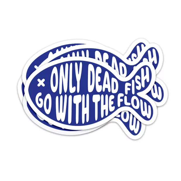 Stickers "only dead fish go with the flow" – Image 2